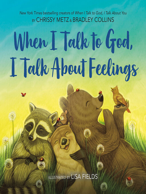 Title details for When I Talk to God, I Talk About Feelings by Chrissy Metz - Available
